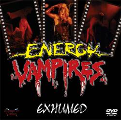 Energy Vampires : Exhumed